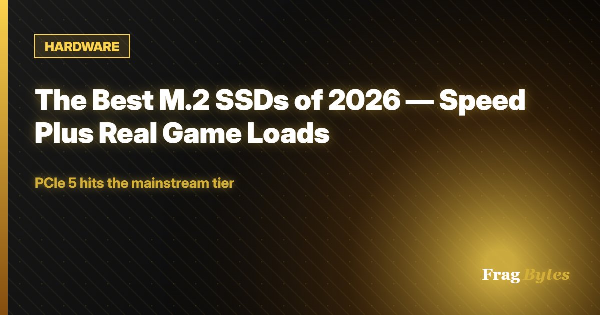 HARDWARE: The Best M.2 SSDs of 2026 — Speed Plus Real Game Loads
