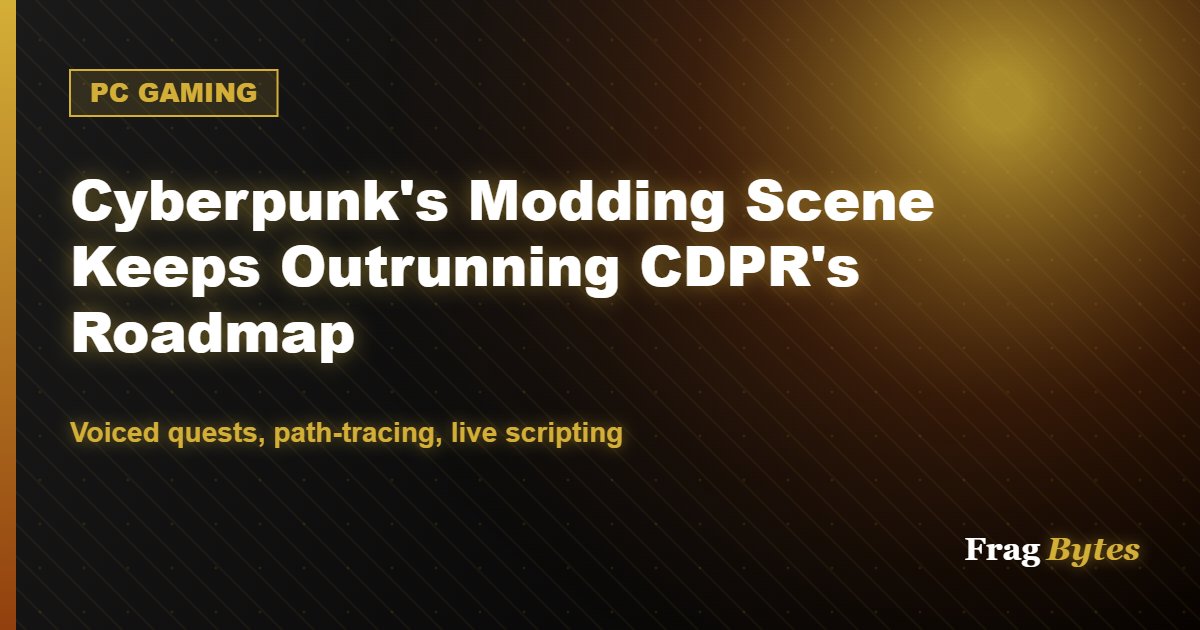 Cyberpunk’s Modding Scene Keeps Outrunning CDPR’s Roadmap