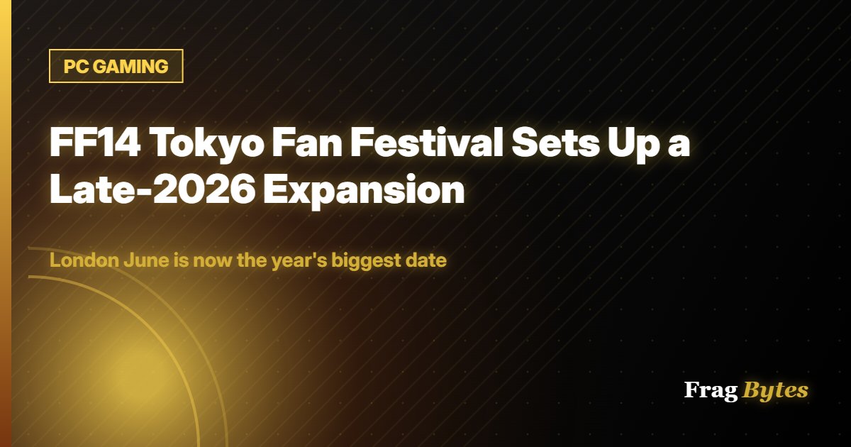 PC GAMING: FF14 Tokyo Fan Festival Sets Up a Late-2026 Expansion