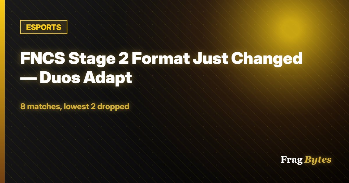 ESPORTS: FNCS Stage 2 Format Just Changed — Duos Adapt