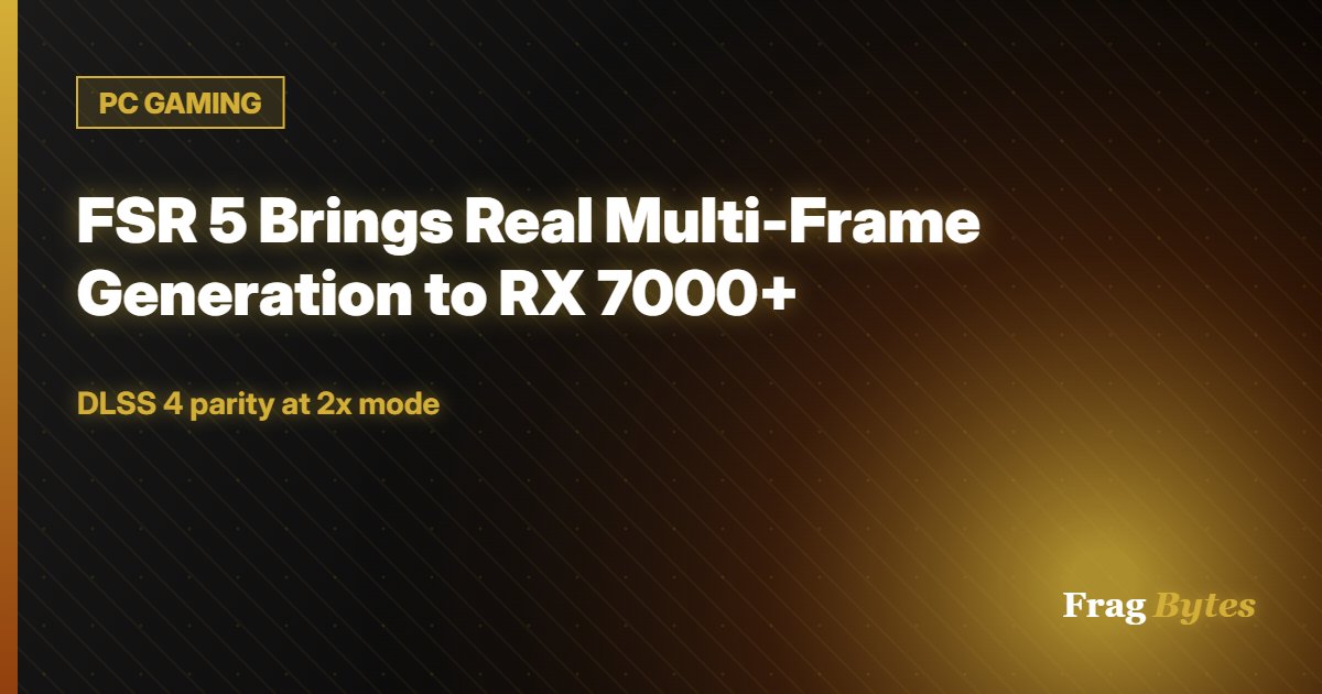 FSR 5 Brings Real Multi-Frame Generation to RX 7000+