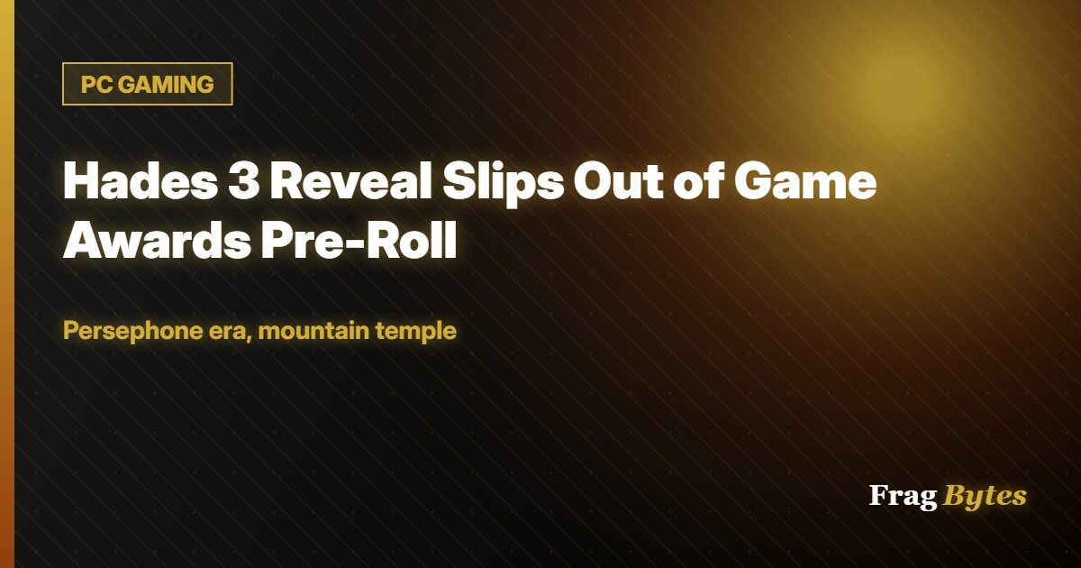 Hades 3 Reveal Slips Out of Game Awards Pre-Roll