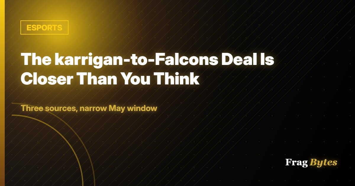 ESPORTS: The karrigan-to-Falcons Deal Is Closer Than You Think