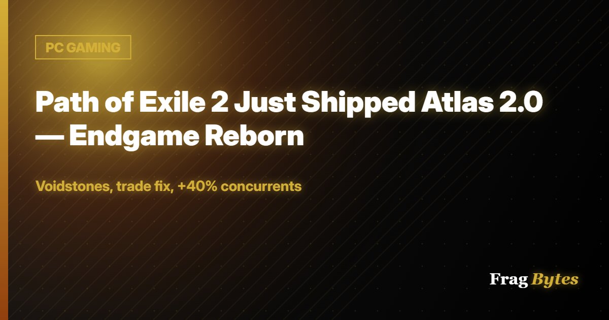 Path of Exile 2 Just Shipped Atlas 2.0 — Endgame Reborn
