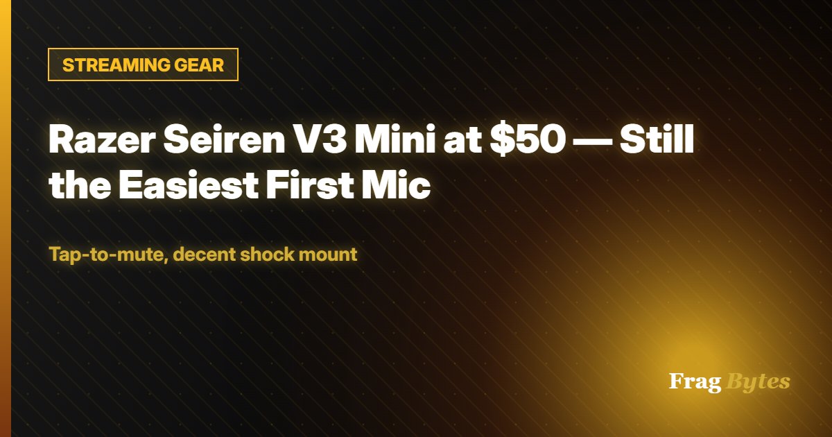 Razer Seiren V3 Mini at $50 — Still the Easiest First Mic